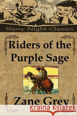 Riders of the Purple Sage Zane Grey Richard S. Hartmetz 9781490915937 Createspace