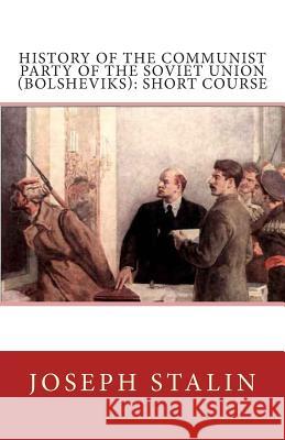 History of the Communist Party of the Soviet Union (Bolsheviks): Short Course Joseph Stalin 9781490917092 Createspace