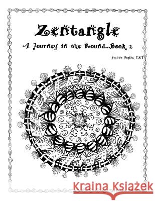 Zentangle - A Journey in the Round Book 2 Jeanne Pagli 9781490918921 Createspace