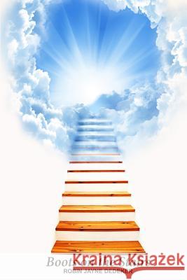 Boots on the Stairs Robin Jayne Dedeker 9781490919218 Createspace