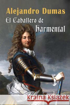 El Caballero de Harmental Alejandro Dumas 9781490920030 Createspace