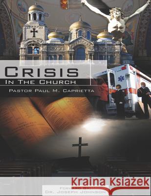 Crisis in the Church Past Paul Michael Caprietta 9781490921716