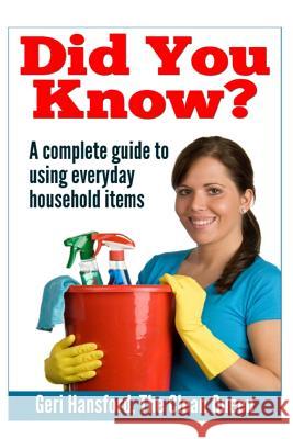 Did You Know?: A complete guide to using everyday household items Hansford, Geri 9781490923604 Createspace