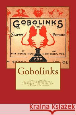 Gobolinks: Immagini d'ombra per grandi e piccini Paine, Albert Bigelow 9781490924816 Createspace