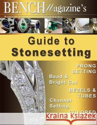 Bench Magazine's Guide to Stonesetting Brad Simon Tom Weishaar Jurgen Maerz 9781490928630 Createspace