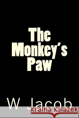 The Monkey's Paw W. W. Jacob Hasan Yahya 9781490930268 Createspace