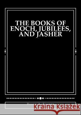 The Books of Enoch, Jubilees, and Jasher Derek a. Shaver 9781490930497