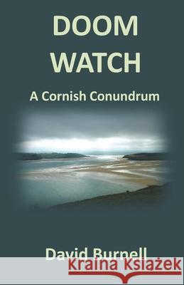 Doom Watch: A Cornish conundrum Burnell, David 9781490931135