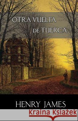 Otra vuelta de tuerca James, Henry 9781490932989 Createspace