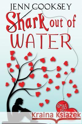 Shark Out of Water (Grab Your Pole, #3) Jenn Cooksey 9781490934723 Createspace