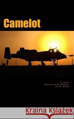 Camelot MR T. J. Lakin Sgt R. Combs 9781490935348 Createspace