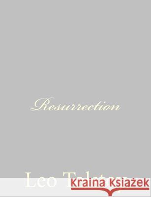 Resurrection Leo Nikolayevich Tolstoy Louise Maude 9781490937724 Createspace