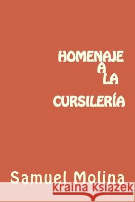 H omenaje a la Cursileria Molina, Samuel 9781490938240