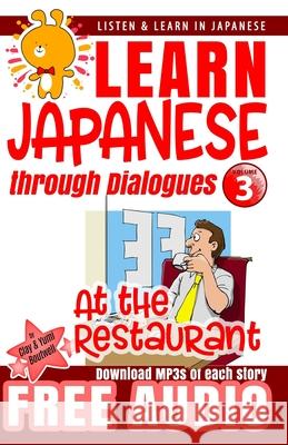 Learn Japanese through Dialogues: at the Restaurant Boutwell, Yumi 9781490939018 Createspace