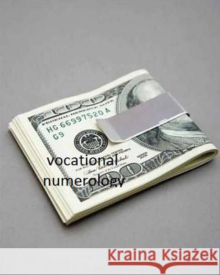 Vocational Numerology Ed, Jr. Peterson 9781490939667 Createspace