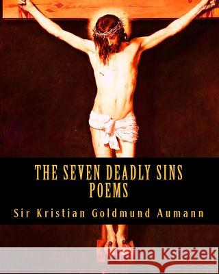 The Seven Deadly Sins Sir Kristian Goldmund Aumann 9781490942520 Createspace