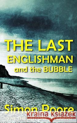 The Last Englishman and the Bubble Simon Poore 9781490942605