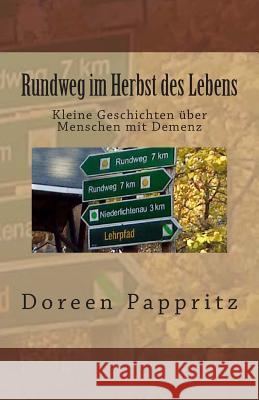 Rundweg im Herbst des Lebens: Kurze Geschichten über Menschen mit Demenz Pousset, Raimund 9781490942667 Createspace