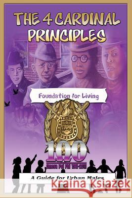The 4 Cardinal Principles: A Foundation for Living: A Guide For Urban Males Tenner M. Ed, M. Donnell 9781490942926 Createspace