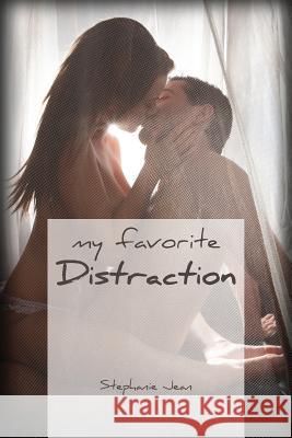 My Favorite Distraction Stephanie Jean 9781490944937