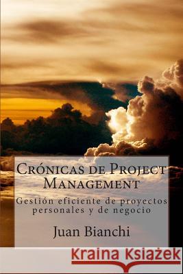 Cronicas de Project Management Juan Bianchi Silvia Mahon 9781490946252