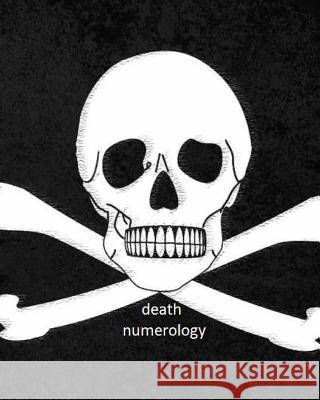 Death Numerology Ed, Jr. Peterson 9781490946689 Createspace