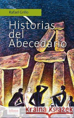 Historias del abecedario Grillo, Rafael 9781490947891