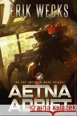 Aetna Adrift Erik Wecks 9781490947945 Createspace