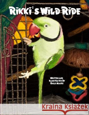 Rikki's Wild Ride Holly Masri Holly Masri 9781490948683 Createspace