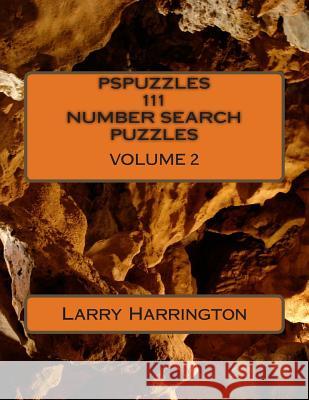 PSPUZZLES 111 NUMBER SEARCH PUZZLES Volume 2 Harrington, Larry J. 9781490952130 Createspace