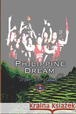 Philippine Dream: More Rice Jamal Jamal R. Lowe 9781490952413