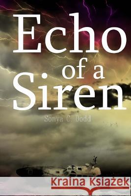 Echo of a Siren: (a sequel to Siren Call) Dodd, Sonya C. 9781490953694 Createspace