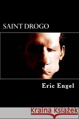 Saint Drogo: The Saint For The Ugly People Engel, Eric 9781490955247