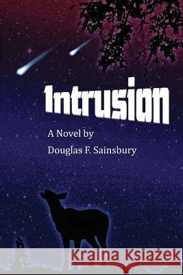 Intrusion Douglas F. Sainsbury 9781490958088