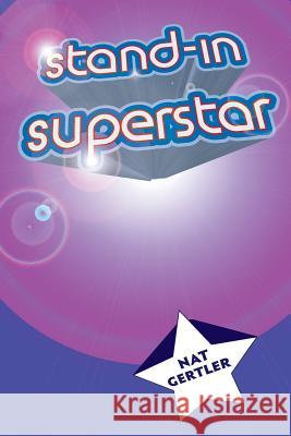 Stand-In Superstar Nat Gertler 9781490958095 Createspace