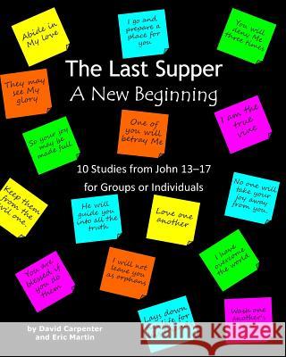 The Last Supper - A New Beginning David Carpenter Eric Martin 9781490958804 Createspace