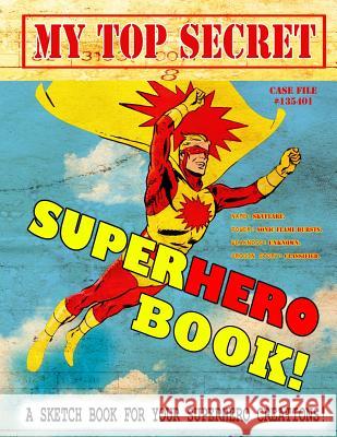 My Top Secret Superhero Book! D. C. Ramos 9781490959740 Createspace