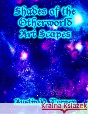 Shades of the Otherworld Austin P. Torney 9781490963099 Createspace