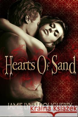 Hearts of Sand Jamie Lynn Dougherty Jamie Dougherty Designs 9781490963778