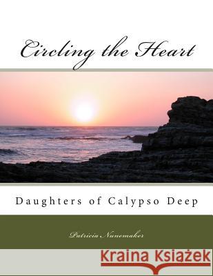 Circling the Heart: Daughters of Calypso Deep series Hunt, Jennifer 9781490965468 Createspace