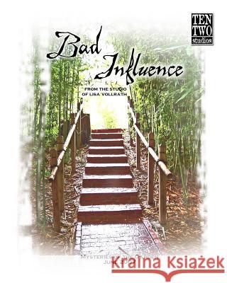 Bad Influence June 2007: Mysteries of the Garden Lisa Vollrath 9781490966076 Createspace