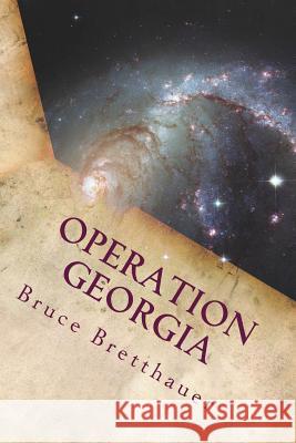 Operation Georgia: Adana's Raid Bruce H. Bretthauer 9781490967493 Createspace