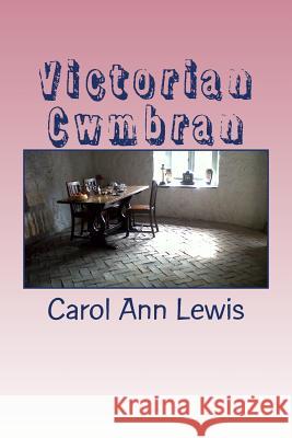 Victorian Cwmbran Carol Ann Lewis 9781490970172