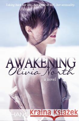 Awakening Olivia North Hamilton Wade 9781490971681 Createspace
