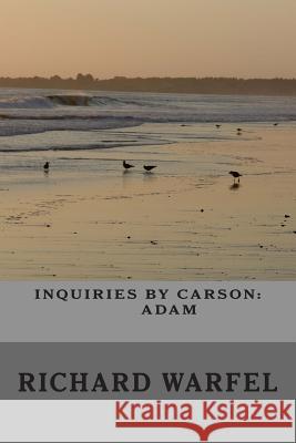 Inquiries by Carson: Adam MR Richard Warfel 9781490972374