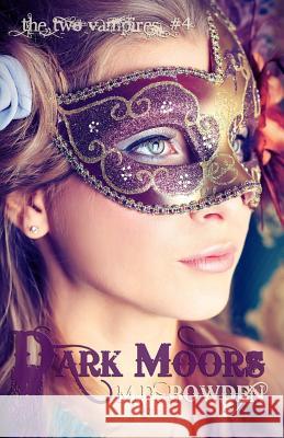 Dark Moors (The Two Vampires, #4) Bowden, M. D. 9781490973302 Createspace