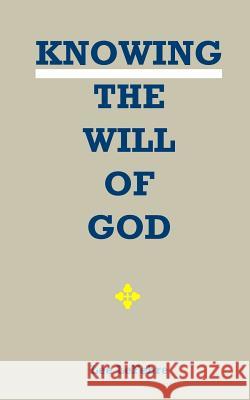 Knowing the Will of God Lee Lefebre 9781490976969