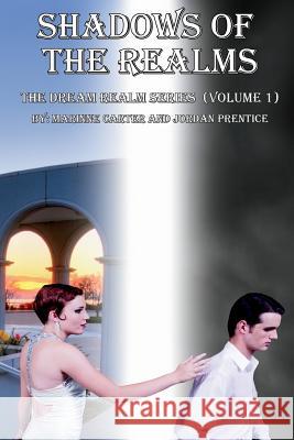 Shadows of the Realms: A Dream Realm Novel Marinne Carter Jordan Prentice 9781490977225 Createspace