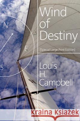 Wind of Destiny Louis H. Campbell Romel Saplaco 9781490978765 Createspace