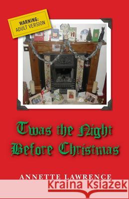 Twas The Night Before Christmas Lawrence, Annette 9781490980089 Createspace